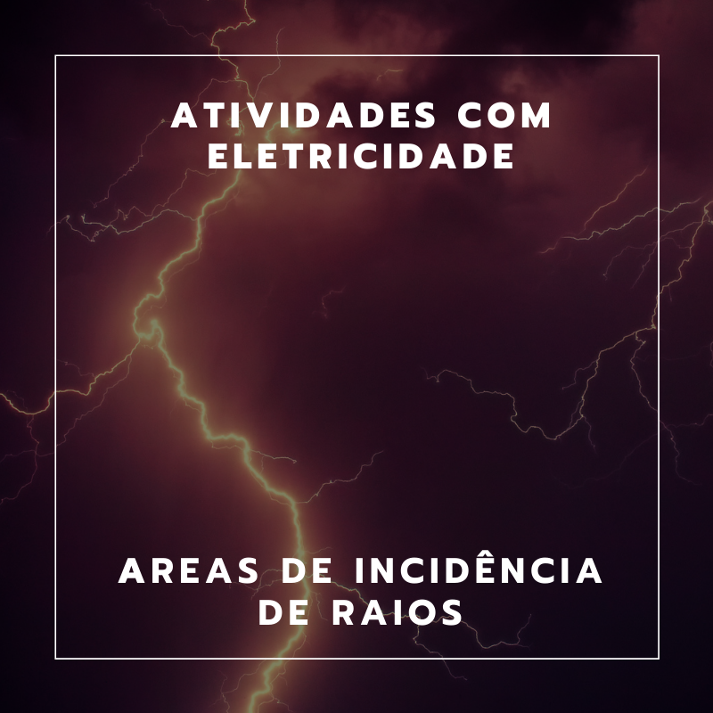 Atividades com eletricidade em áreas de incidência de raios (céu aberto)